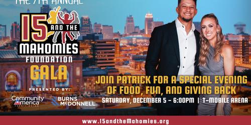 The Patrick Mahomes 15 and the Mahomies Foundation Gala